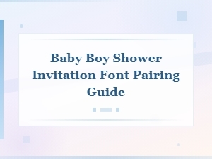 Baby Boy Shower Invitation Font Pairing Guide and Tips
