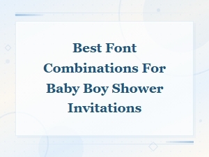 Best Font Combinations for Baby Boy Shower Invitations
