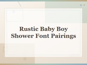 Rustic Baby Boy Shower Font Pairings for Invitations and Decor
