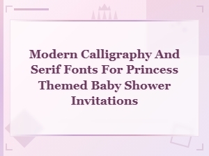 Princess Baby Shower Invitation Fonts - Modern Calligraphy & Serif Styles