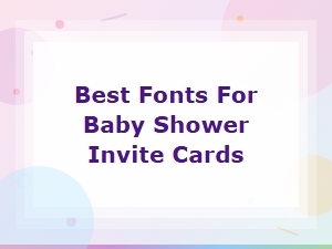 Best Fonts for Baby Shower Invite Cards