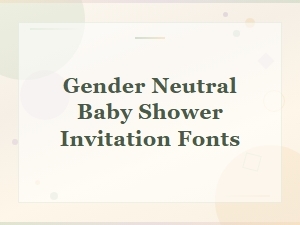 Free Font Pairings for Gender Neutral Baby Shower Invitations