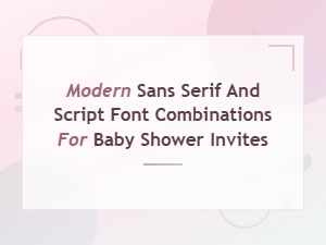 Modern Sans Serif and Script Font Pairings for Gender Neutral Baby Shower Invitations