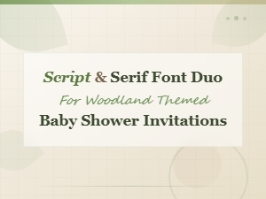 Woodland Baby Shower Invitation Font Pairings Script and Serif Duo